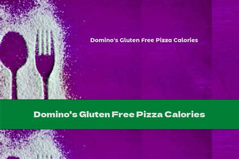 dominos gluten  pizza calories  nutrition