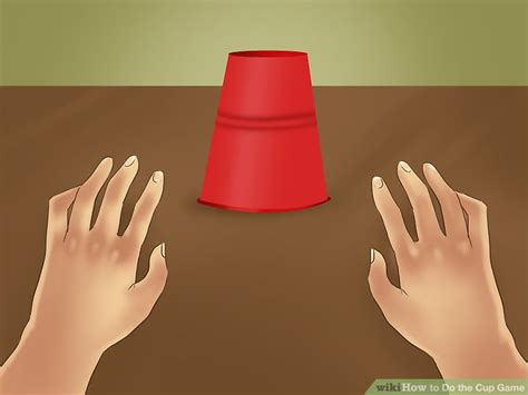 cup game  steps  pictures wikihow