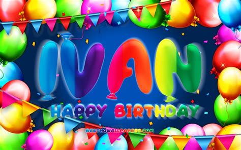 wallpapers happy birthday ivan  colorful balloon frame