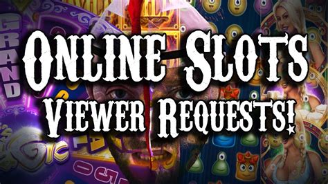 slots viewers requests youtube