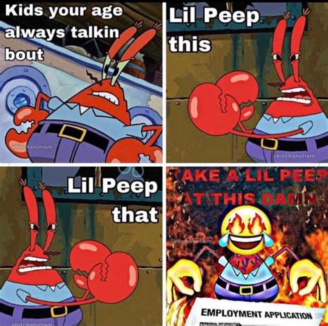 Are You Feeling It Now Mr Krabs R Lilpeep