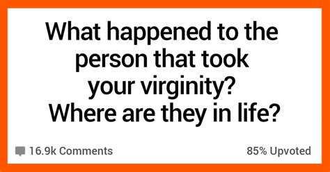people share what happened to the people who took their virginity
