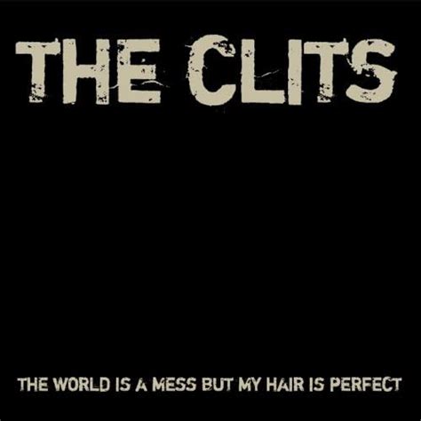 Amazon Music Unlimited The Clits 『the World Is A Mess But My Hair Is