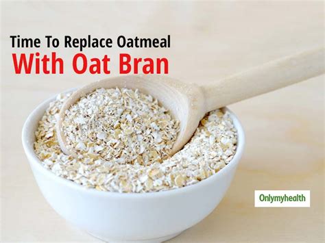oat bran healthier  oatmeal find    article onlymyhealth