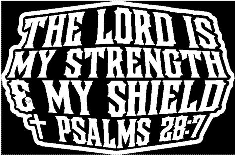 The Lord Is My Strength And My Shield Psalms 28 7 7 X5