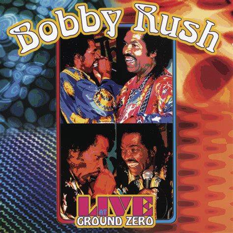 Bobby Rush Live Album By Bobby Rush Spotify
