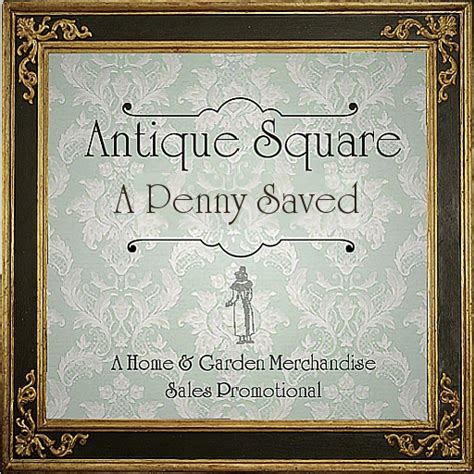 antique square antique square  penny saved