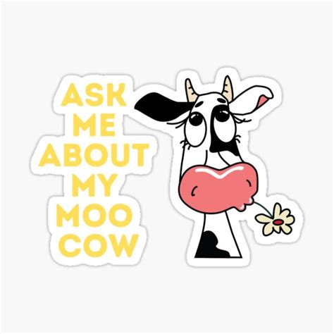 Funny Cows Saying Me About My Moo Cow Sticker For Sale By Yourdesing