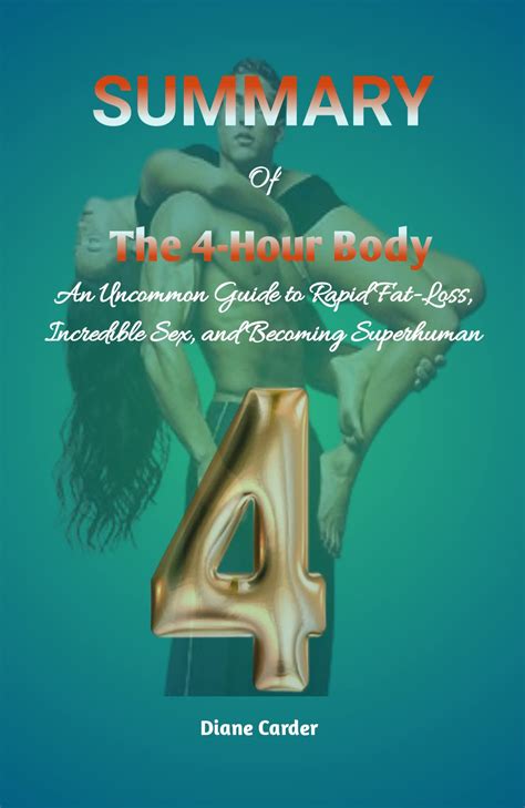 Summary Of The 4 Hour Body An Uncommon Guide To Rapid Fat Loss