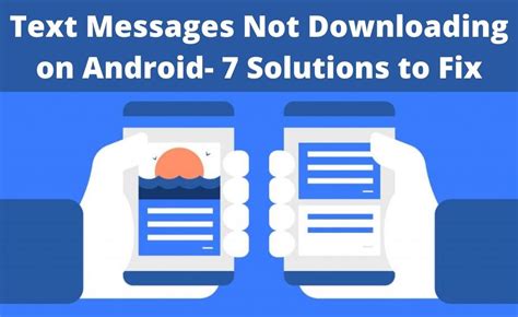 solutions  fix text messages  downloading  android