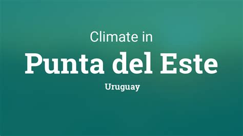 climate weather averages  punta del este uruguay