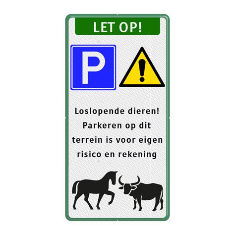 waarschuwingsbord parkeren op eigen risico loslopende dieren waarschuwingsborden