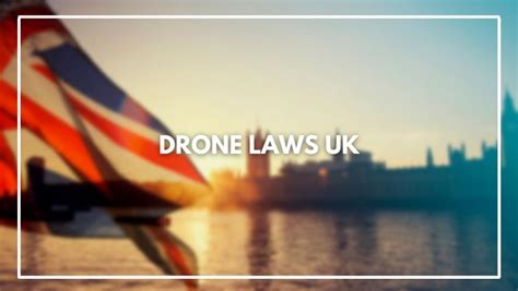 drone laws uk   register     rules