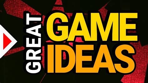 game ideas  ultimate guide