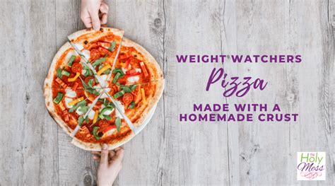 Weight Watchers Pizza Recipes The Holy Mess