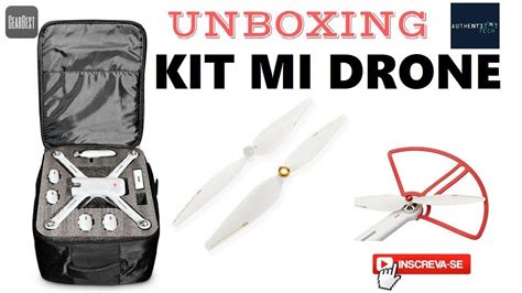 unboxing kit completo xiaomi mi drone  helices protetores  mochila youtube
