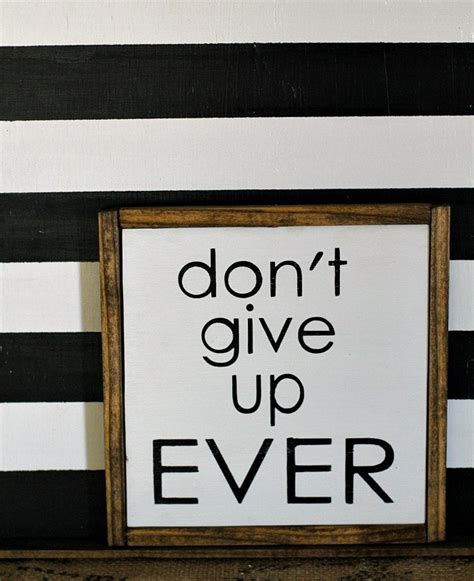don t give up ever wood sign inspirational wall gallery etsy
