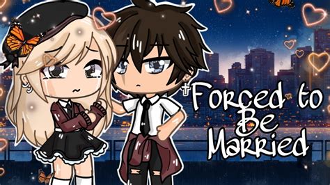 Forced To Be Married Gacha Life Lesbian Gay Love Story Glmm