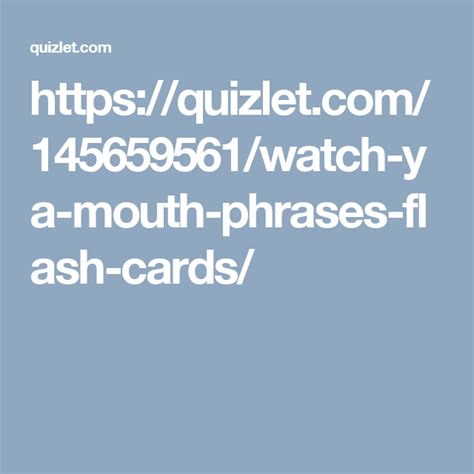 httpsquizletcomwatch ya mouth phrases flash cards