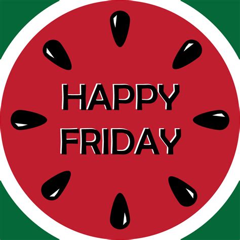 happy friday by national watermelon assocaiton find