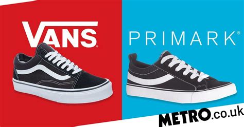 Vans Is Suing Primark For Selling Copies Of Their Trainers Metro News