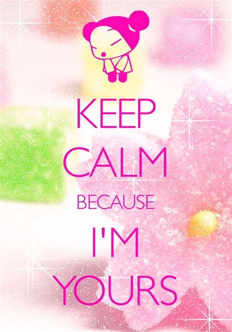 keep calm because i m yours created with keep calm and carry on for