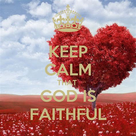 Keep Calm That God Is Faithful Poster Andrepelayin Keep Calm O Matic