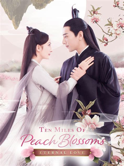 ten miles  peach blossom eternal love eternal love drama  love movies eternal love