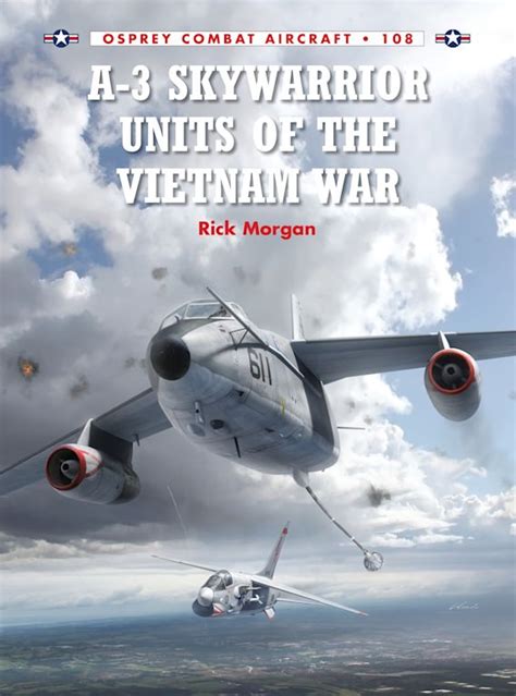 skywarrior units   vietnam war combat aircraft rick morgan