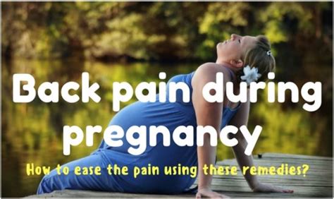 Back Pain During Pregnancy How To Ease The Pain Using These Remedies