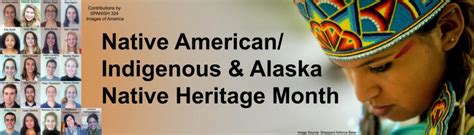 celebrating native american indigenous and alaska native heritage month