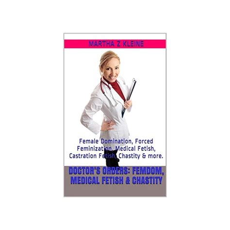 buy doctor s orders femdom medical fetish and chastity female