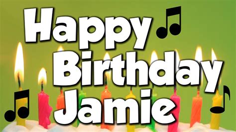 happy birthday jamie  happy birthday song youtube