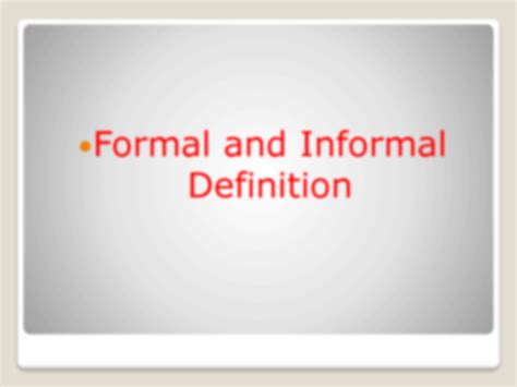solution differentiate formal  informal definitions  words