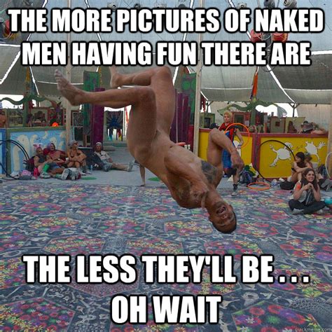 The More Pictures Of Naked Men Having Fun There Are The
