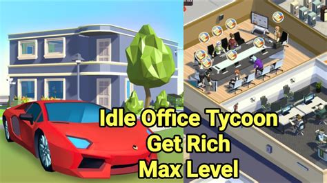 idle office tycoon  rich game max level youtube