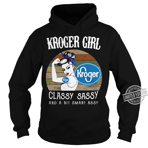 official kroger girl classy sassy and a bit smart assy shirt hoodie