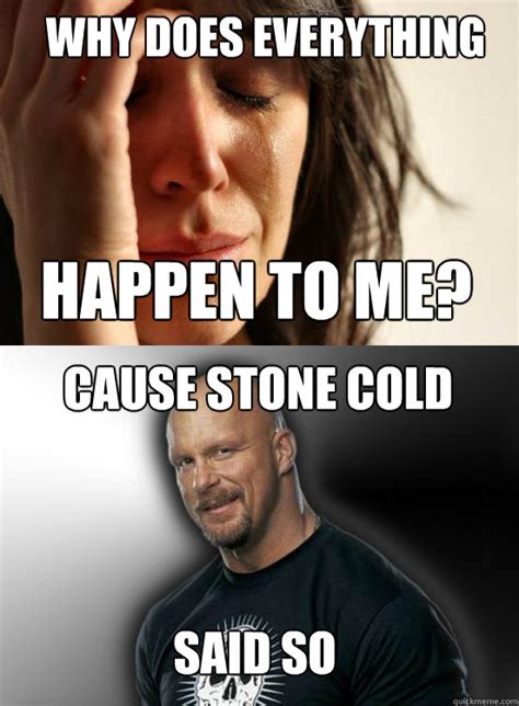 Stone Cold Said So Memes Quickmeme