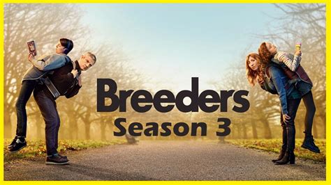 breeders season 3 web series release date preview trailer plot cast and