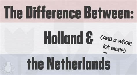 What Is The Difference Between Holland And The Netherlands