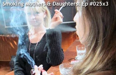 Updated Smoking Mums And Daughters Talking Smoking Culture
