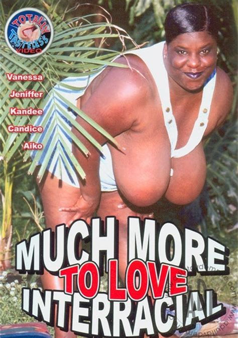 Much More To Love Interracial 2010 By Totally Tasteless Hotmovies