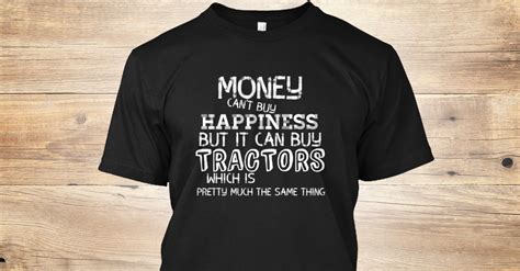money  buy tractors money  buy happiness    buy tractors   pretty