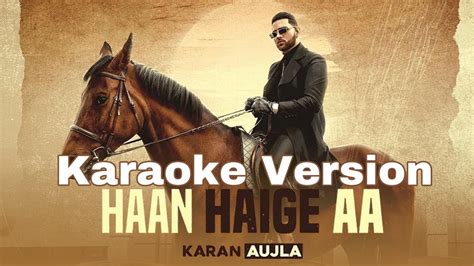 Haan Haige Aa Karaoke Version Karan Aujla Ft Gurlez Akhtar I Rupan