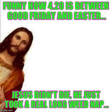 Jesus Christ Says Imgflip