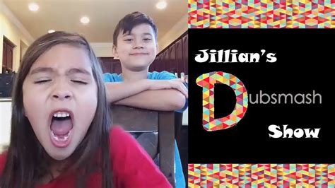 dubsmash with jillian jilliantubehd lip sync compilation youtube