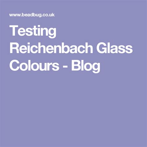 Testing Reichenbach Glass Colours Blog Colors Colored Glass Colours