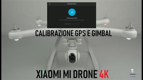 xiaomi mi drone  calibrazione compass  calibrazione gimbal tutorial italiano youtube