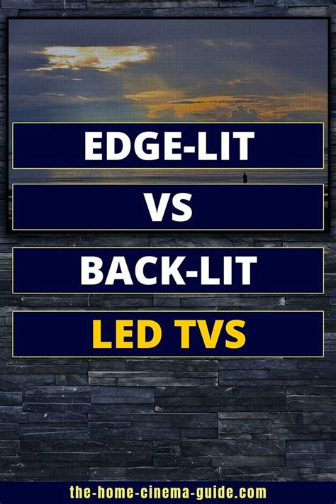 Edge Lit Vs Back Lit Led Tvs What Is The Difference Led Tv Back