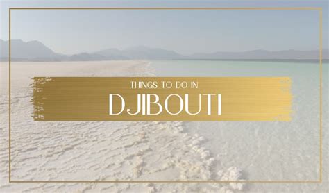 Things To Do In Djibouti And A 4 Day Itinerary